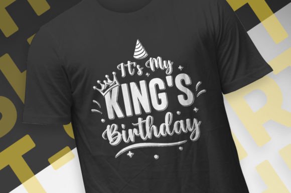 It's My Kings Birthday Tshirt Design: A Fun Typography Asset
